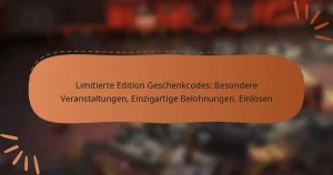 featured-image-limitierte-edition-geschenkcodes-besondere-veranstaltungen-einzigartige-belohnungen-einlosen