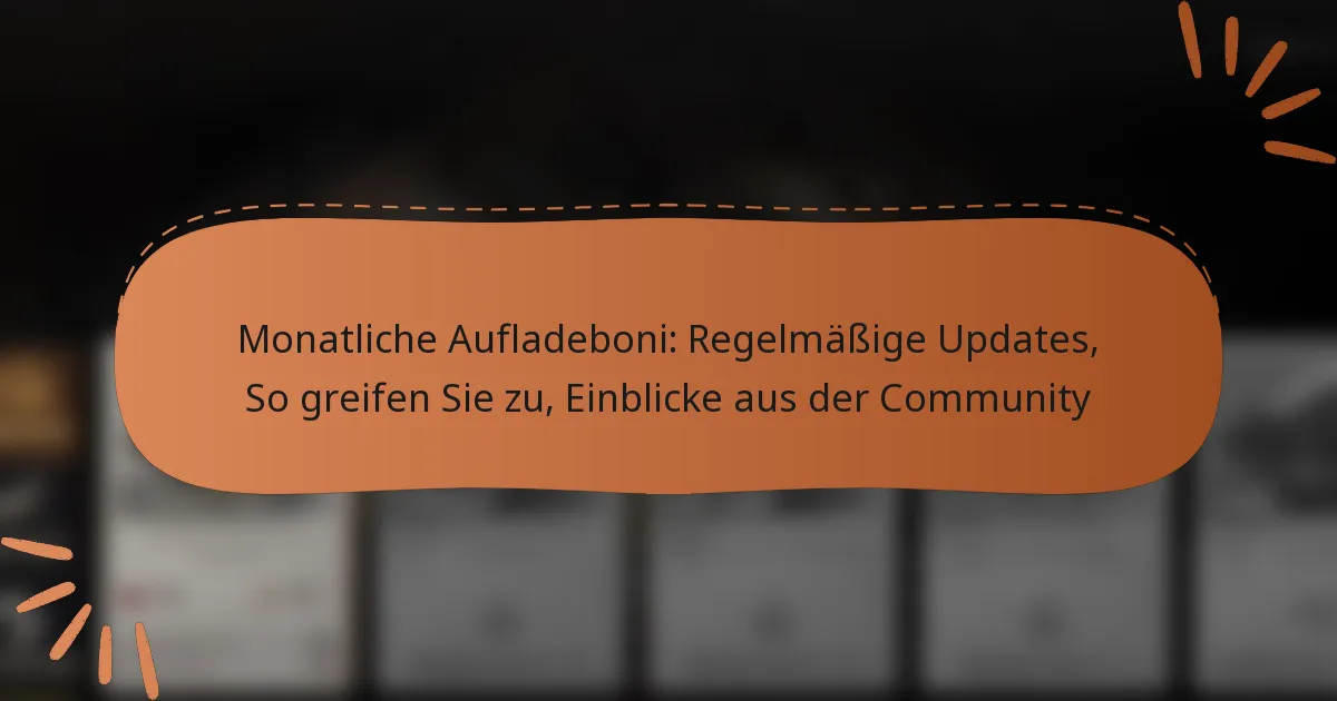 featured-image-monatliche-aufladeboni-regelmassige-updates-so-greifen-sie-zu-einblicke-aus-der-community