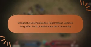 featured-image-monatliche-geschenkcodes-regelmassige-updates-so-greifen-sie-zu-einblicke-aus-der-community