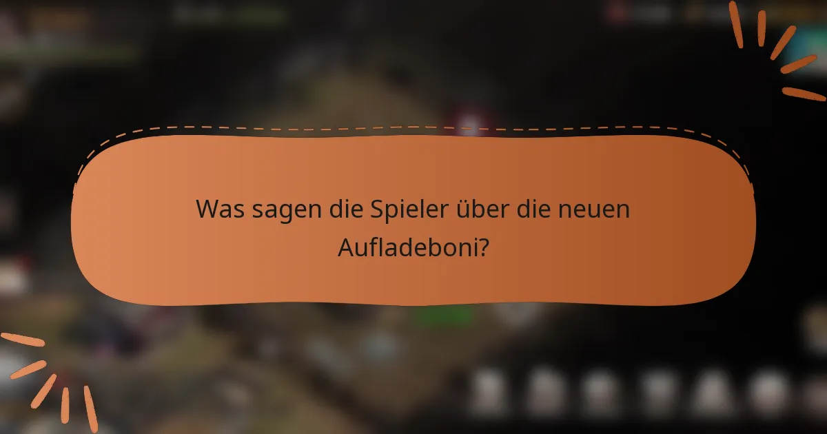 Was sagen die Spieler über die neuen Aufladeboni?