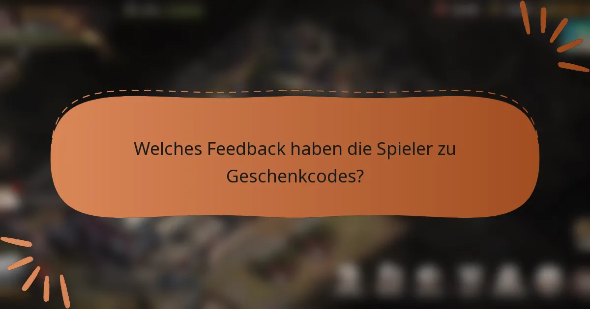 Welches Feedback haben die Spieler zu Geschenkcodes?